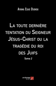 Image de La toute dernière tentation du Seigneur Jésus-Christ ou la tragédie du roi des Juifs