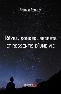 Image de Rêves, songes, regrets et ressentis d'une vie