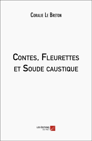 Picture of Contes, Fleurettes et Soude caustique