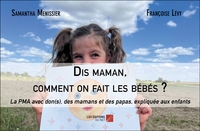 Picture of Dis maman, comment on fait les bébés ?
