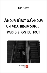Image de Amour n'est qu'amour un peu, beaucoup… parfois pas du tout
