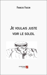Picture of Je voulais juste voir le soleil