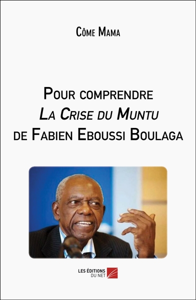 Picture of Pour comprendre La Crise du Muntu de Fabien Eboussi Boulaga