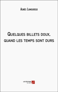 Image de Quelques billets doux, quand les temps sont durs