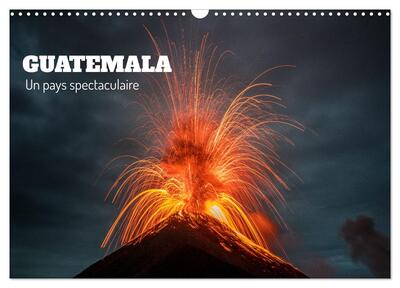 Image de Guatemala - Un pays spectaculaire (Calendrier mural 2027 DIN A3 vertical), CALVENDO calendrier mensuel