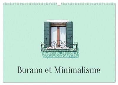 Image de Burano et Minimalisme (Calendrier mural 2027 DIN A3 vertical), CALVENDO calendrier mensuel