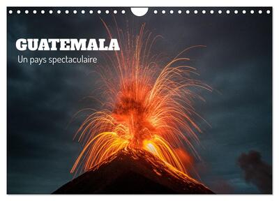 Image de Guatemala - Un pays spectaculaire (Calendrier mural 2027 DIN A4 vertical), CALVENDO calendrier mensuel
