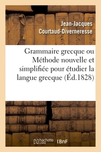 Image de Grammaire grecque ou Méthode nouvelle et simplifiée pour étudier la langue grecque