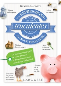 Picture of Les expressions les plus truculentes de la langue française