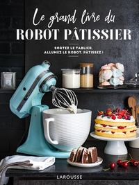 Picture of Le grand livre du robot pâtissier