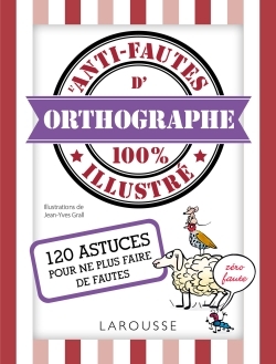 Picture of L'anti-fautes d'orthographe 100% illustré