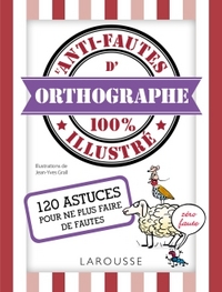 Picture of L'anti-fautes d'orthographe 100% illustré