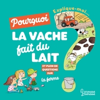 Image de Explique-moi pourquoi la vache fait du lait ?