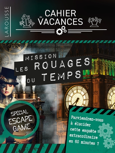 Picture of Cahier de vacances Larousse spécial ESCAPE GAME - Dans les rouages du temps