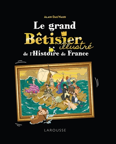 Picture of Le Grand Bêtisier de l'histoire de France illustré