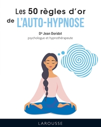 Image de Les 50 règles d'or de l'autohypnose