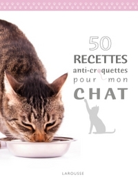 Picture of 50 recettes anti croquettes pour mon chat