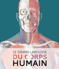 Image de Le Grand Larousse du corps humain - Nouvelle édition