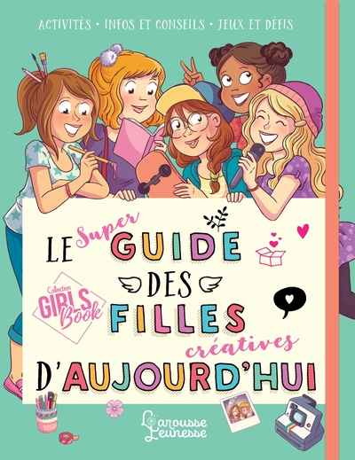 Image de Le super guide des filles créatives d'aujourd'hui