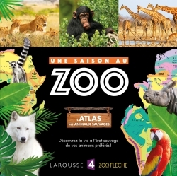 Image de L'atlas des animaux sauvages UNE SAISON AU ZOO