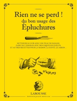 Image de Rien ne se perd ! du bon usage des épluchures