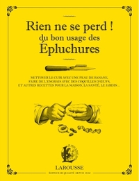 Image de Rien ne se perd ! du bon usage des épluchures