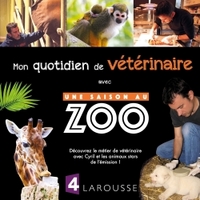 Image de Mon quotidien de vétérinaire avec Une saison au zoo