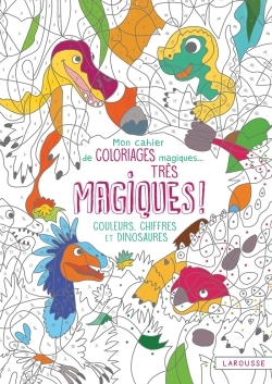 Picture of Mon cahier de coloriages magiques très magiques - Couleurs, Chiffres et Dinosaures