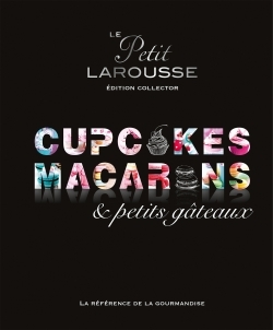 Image de Petit Larousse Collector - Macarons, cupcakes et petits gâteaux