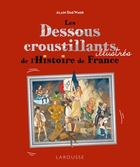Image de Les Dessous croustillants de l'Histoire de France Illustrés