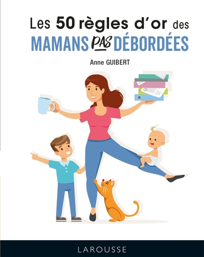 Image de 50 règles d'or pour mamans pas débordées