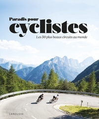 Image de Paradis pour cyclistes - Les 50 plus beaux circuits au monde