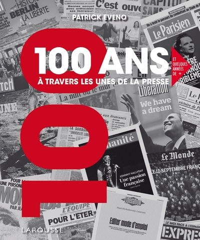 Picture of 100 ANS A TRAVERS LES UNES DE LA PRESSE