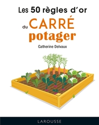 Image de Les 50 règles d'or du carré potager