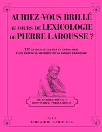 Picture of Auriez-vous brillé au cours de Lexicologie de Pierre Larousse ?