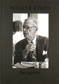 Image de Walker Evans: Incognito /anglais