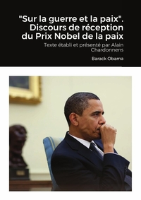 Image de "Sur la guerre et la paix". Discours de réception du Prix Nobel de la paix