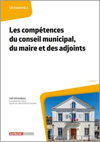 Image de Les compétences du conseil municipal, du maire et des adjoints