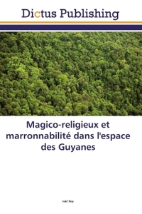 Picture of Magico-religieux et marronnabilité dans l'espace des guyanes