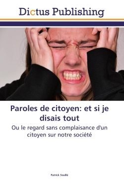 Picture of Paroles de citoyen: et si je disais tout