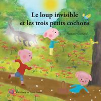 Picture of Le Loup invisible et les trois petits Cochons