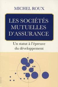 Picture of LES SOCIETES MUTUELLES D'ASSURANCE.UN STATUT A L'EPREUVE DU DEVELOPPE