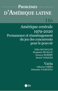 Image de AMERIQUE CENTRALE 1979-2020. PERMANENCE ET REAMENAGEMENT DU JEU DES CONCURRENT..