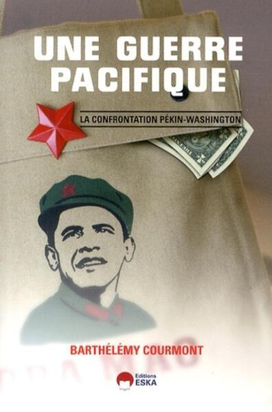Picture of UNE GUERRE PACIFIQUE LA CONFRONTATION PEKIN WASHINGTON