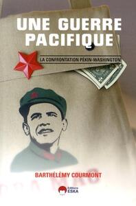 Picture of UNE GUERRE PACIFIQUE LA CONFRONTATION PEKIN WASHINGTON