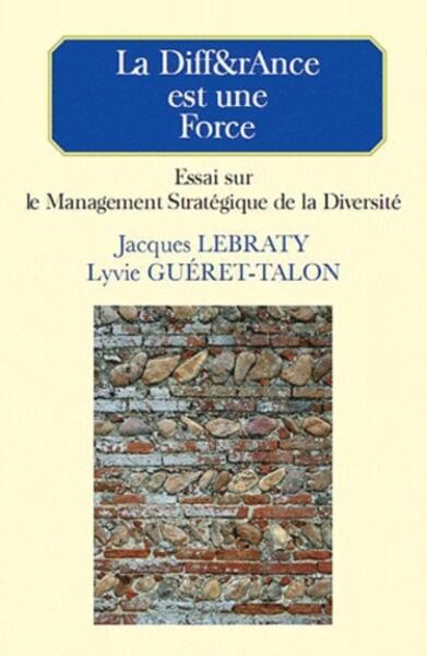Picture of LA DIFFetRANCE EST UNE FORCE- ESSAI SUR LE MANAGEMENT STRATEGIQUE DE LA DIVERSITE