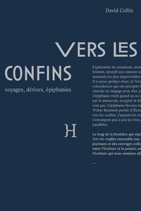 Image de Vers les confins - voyages, dérives, épiphanies