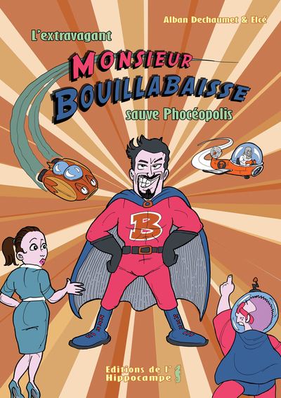 Image de L'extravagant Monsieur Bouillabaisse sauve Phocéopolis