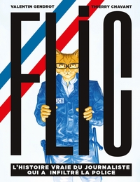 Picture of Flic - L'histoire vraie du journaliste qui a infiltré la pol