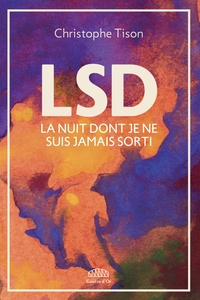 Image de LSD - La nuit dont je ne suis jamais sorti